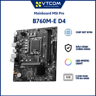 Mainboard MSI PRO B760M-E DDR4 Socket LGA1700 Hỗ Trợ CPU Intel Gen 12 13 14 - Bảo Hành 3 Năm