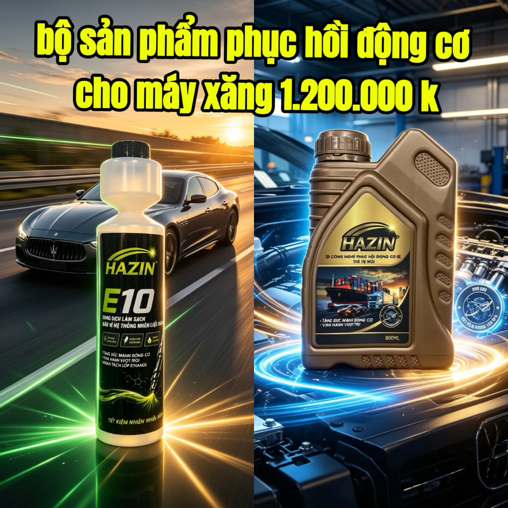 dung dịch phụ gia hazin e10 v phục hồi động cơ máy xăng và máy dầu