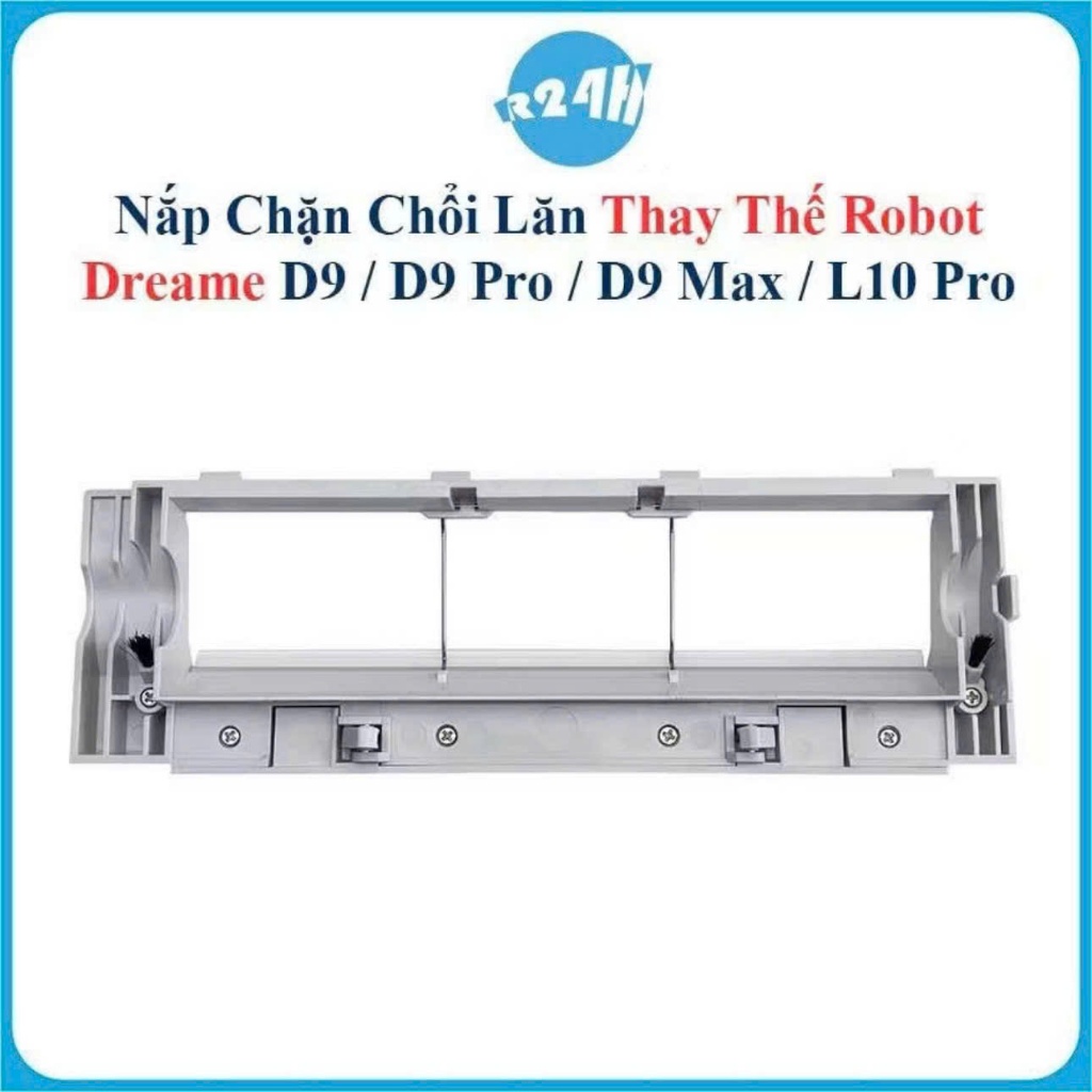 Nắp Chặn Chổi Lăn Thay Thế Robot Dreame D9 / D9Pro / D9MaX / L10 Pro/ F9, Mijia 1C / 1T / STYTJ01ZHM