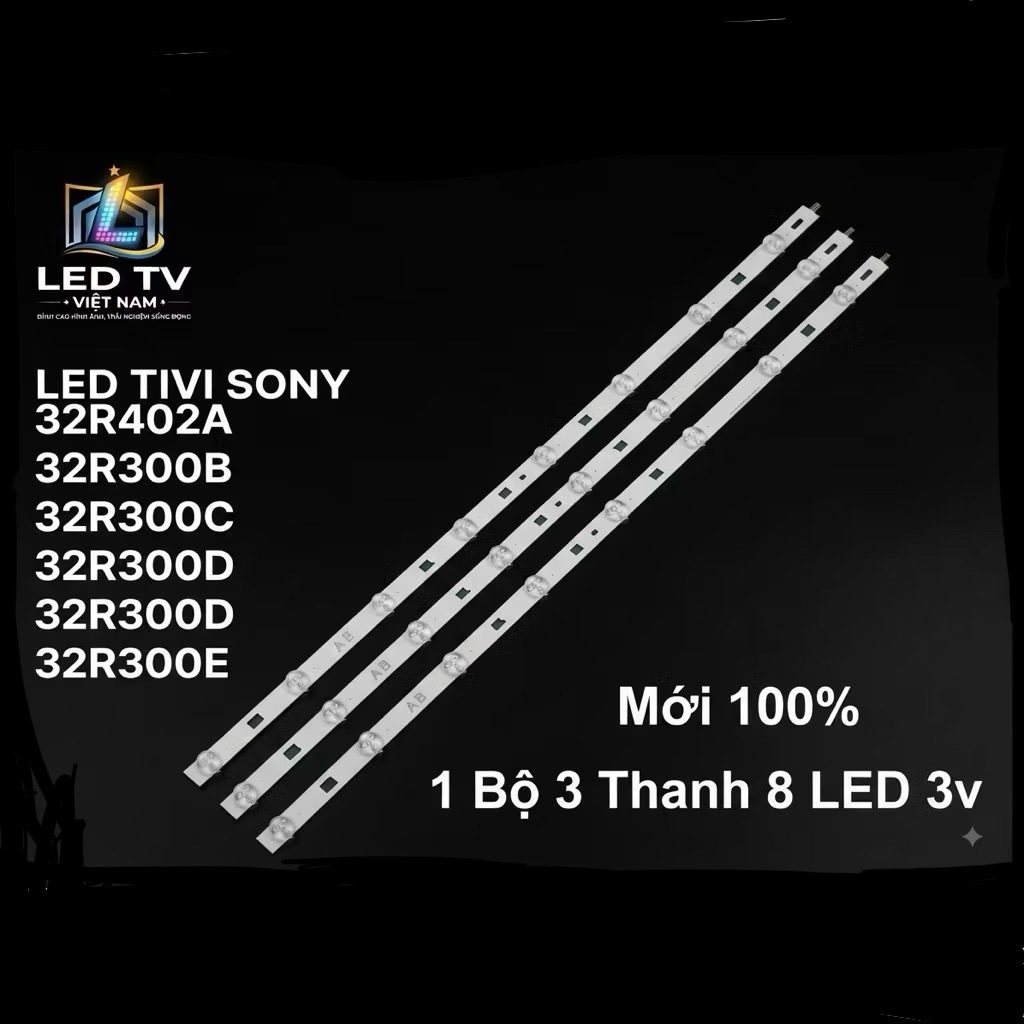LED TIVI SONY 32R402A / 32R300B / 32R300C / 32R300D /32R300E _1 Bộ Gồm 3 Thanh 8 LED 3v