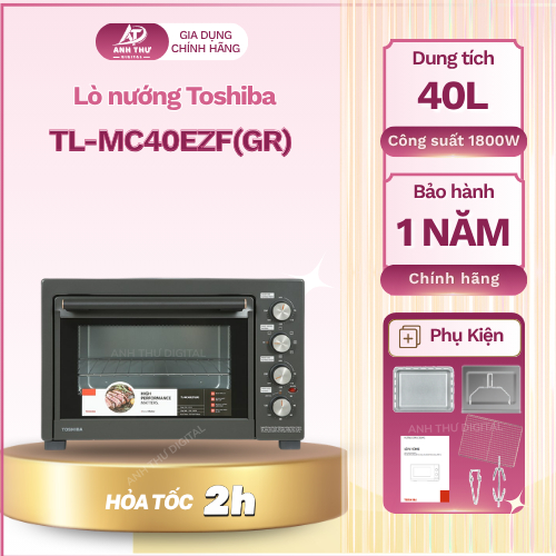 [ HÀNG CHÍNH HÃNG] Lò nướng Toshiba TL-MC40EZF(GR) 40 lít và TL-MC35Z 35 lít, Bảng điều khiển Tiếng 