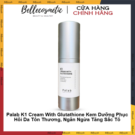 [cty]  Palab K1 Cream With Glutathione Kem Dưỡng Phục Hồi Da Tổn Thương, Ngăn Ngừa Tăng Sắc Tố