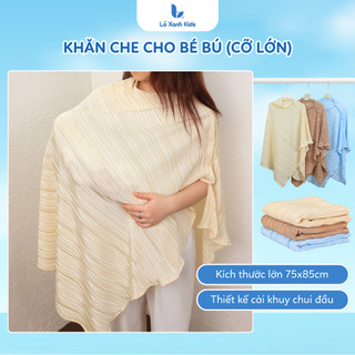 (Ưu đãi) Tấm choàng cho bé bú Lá Xanh Kids, khăn choàng cho bé ti kích thước to 70x65cm vải thoáng khí mùa hè
