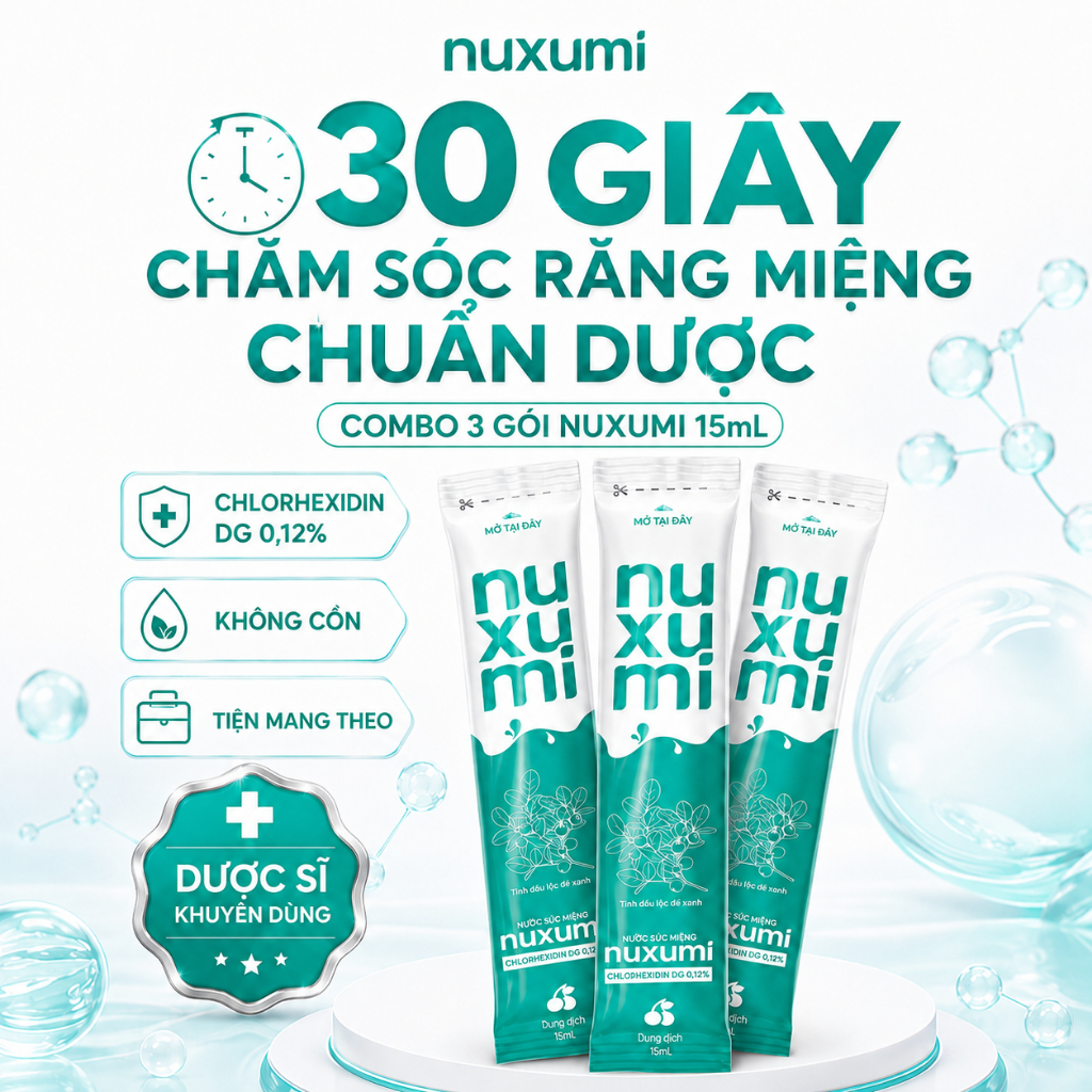 Combo 3 Gói Nước Súc Miệng NUXUMI ChlorhexidinE 0.12%, Không Cồn, Giảm Lây Cúm, Hôi Miệng