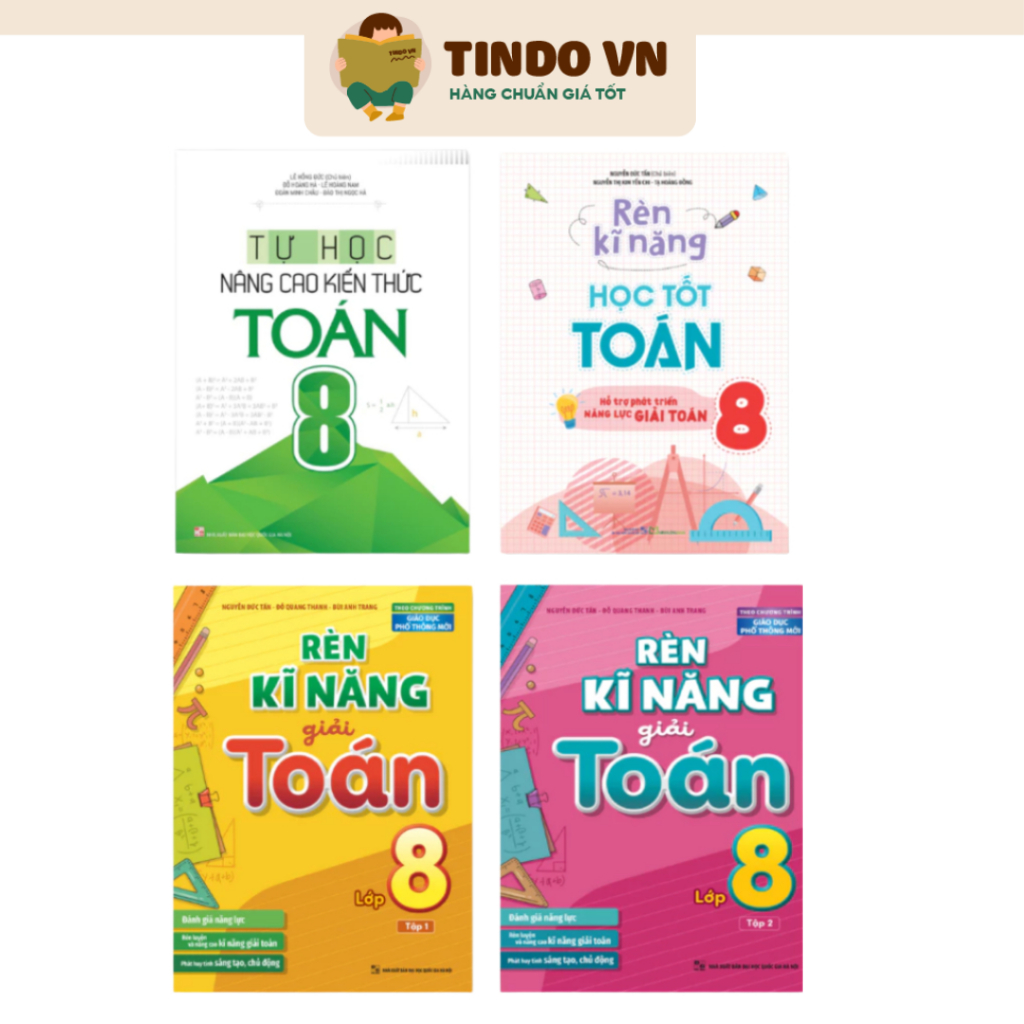 Sách: Rèn Kỹ Năng Học Tốt Toán Lớp 8 + Tự học - Nâng cao Kiến Thức Toán Lớp 8 + Rèn Kĩ Năng Giải Toá