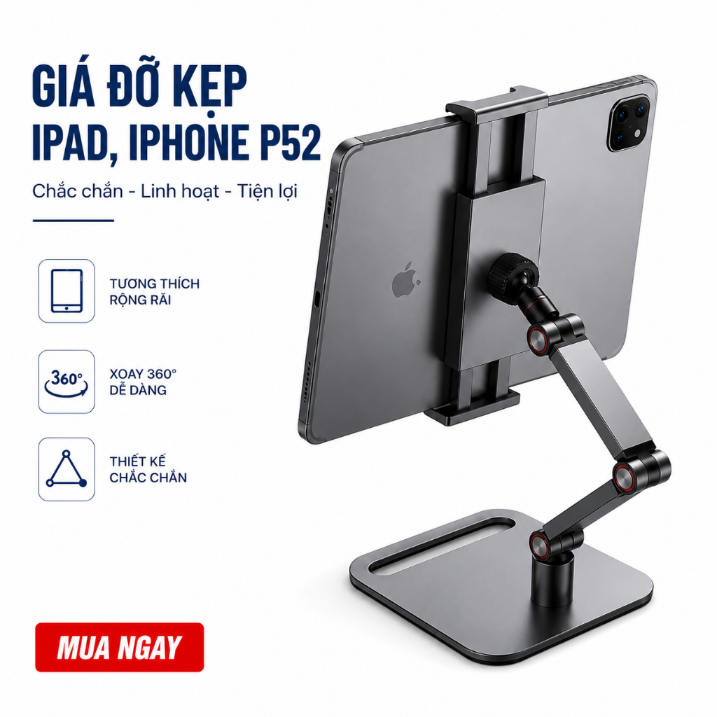Giá Đỡ Màn Hình Di Động P52 Tay Arm Kẹp Đa Năng Xoay 360° Cho Điện Thoại Tablet iPad