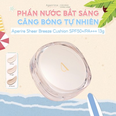 [APERIRE] Phấn Nước Bắt Sáng Căng Bóng Tự Nhiên Aperire Sheer Breeze Cushion SPF50+/PA+++ 13g