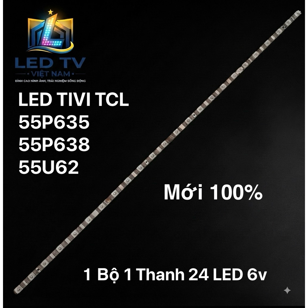 LED TIVI TCL 55P635/55U62/55-638-1 thanh 24 led 6v