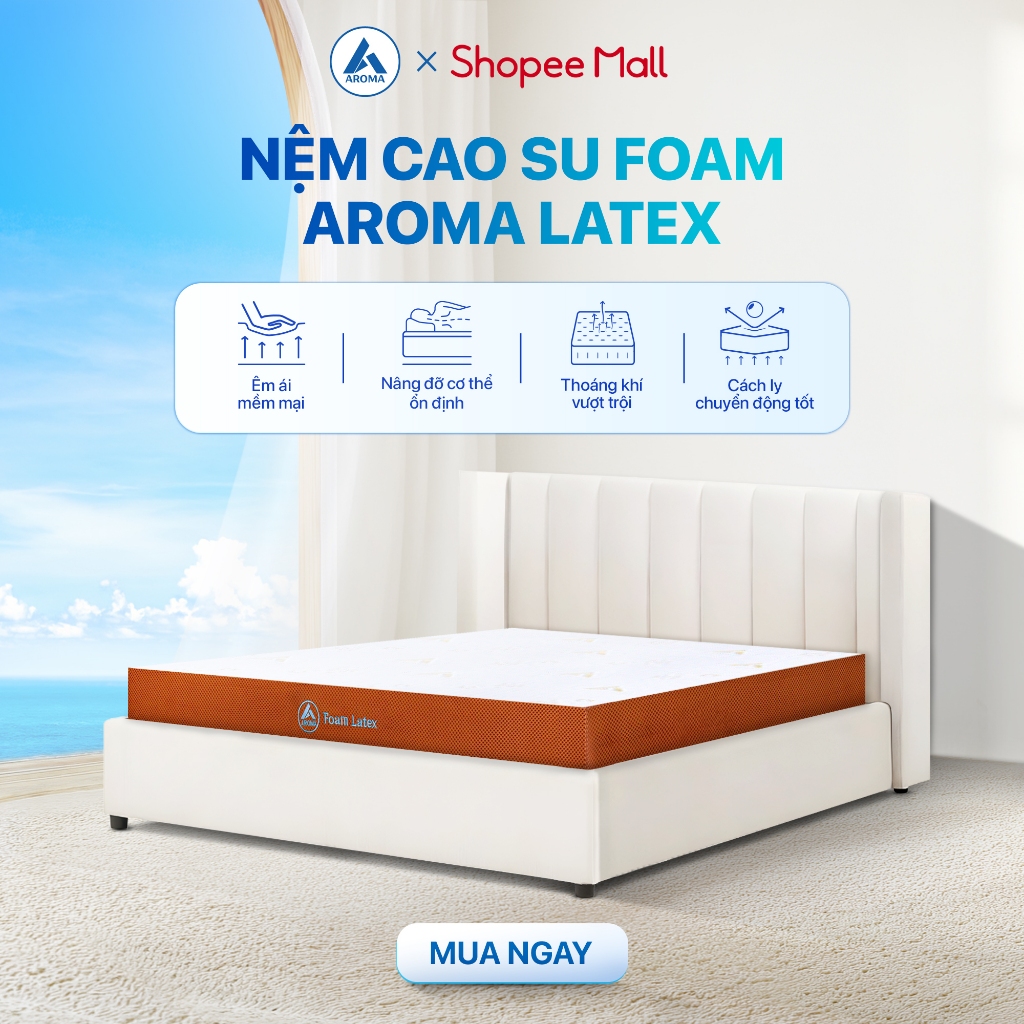 Nệm Cao Su Foam Latex Aroma,Nệm Đa Tầng, Kết Hợp Cao Su Thiên Nhiên Đàn Hồi Tốt, Êm Ái, Bảo Hành 10 