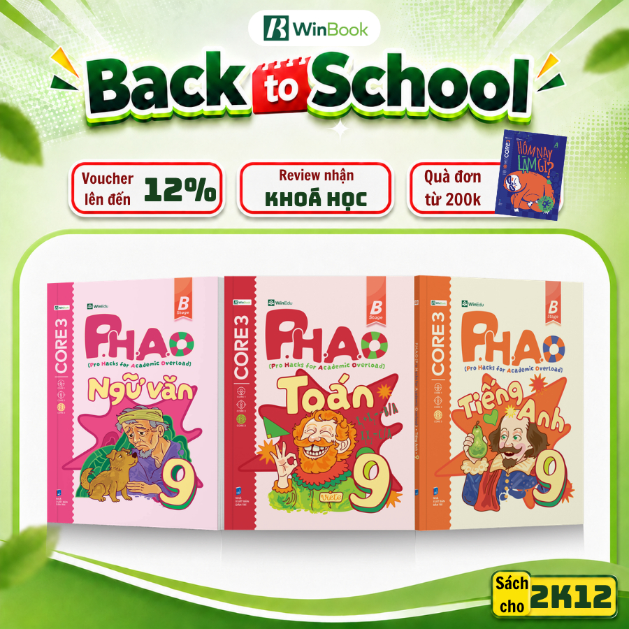 Sách ôn lí thuyết cho 2k12 - Bộ sách P.H.A.O lớp 9 môn Toán, Văn, Anh - Xuất phát sớm vào 10 | WinBo