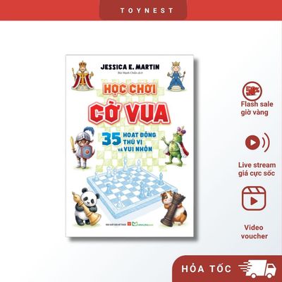 Sách: Học Chơi Cờ Vua - 35 Hoạt Động Thú Vị Và Vui Nhộn -  JESSICA E.MARTIN