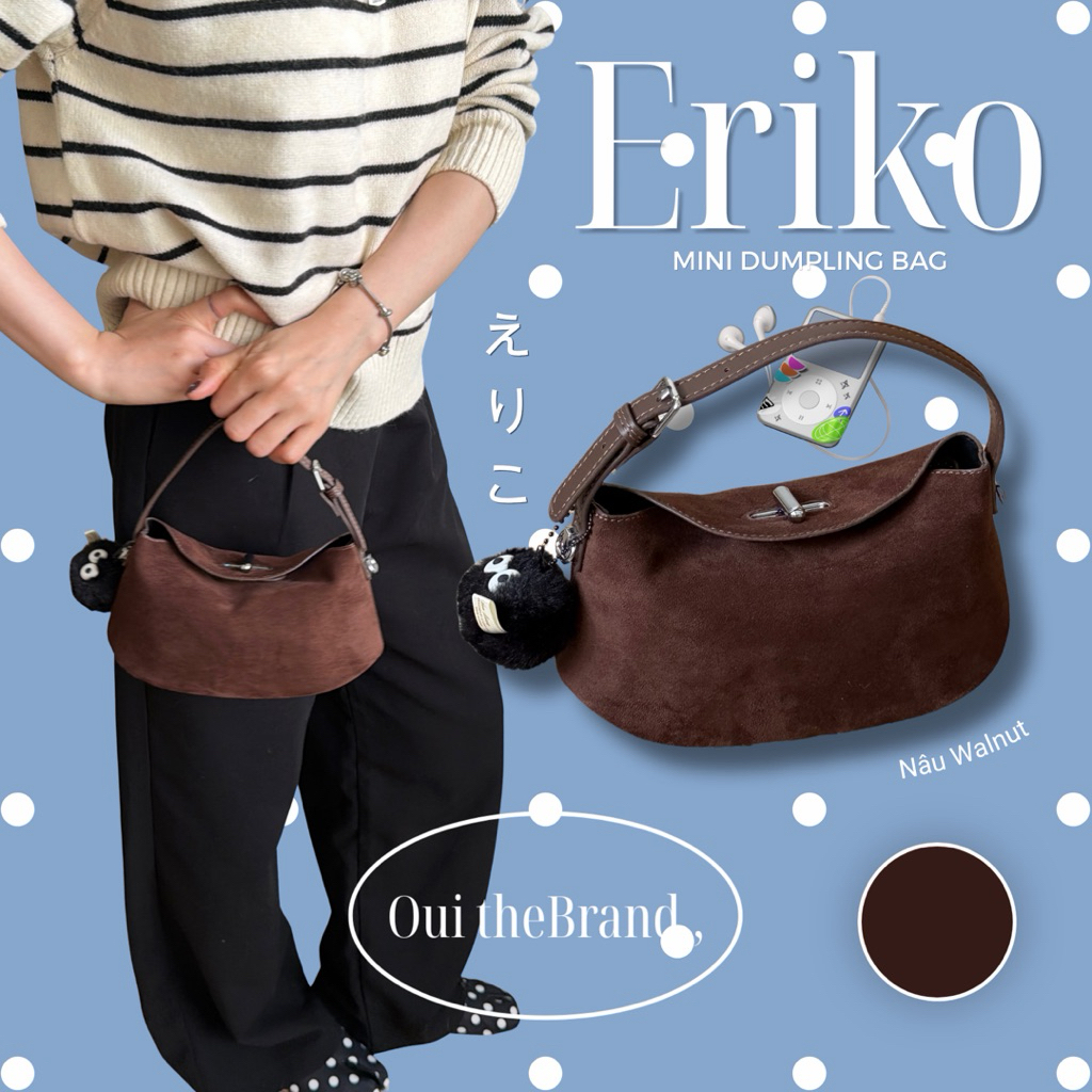 [ Tặng charm ] 𝗘𝗿𝗶𝗸𝗼 えりこ 𝗠𝗶𝗻𝗶 𝗗𝘂𝗺𝗽𝗹𝗶𝗻𝗴 𝗕𝗮𝗴 - Túi Form Mini Da Lộn ERIKO  ( Ouithebrand )