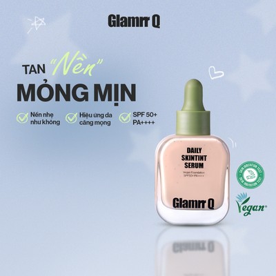 [KOL] Kem Nền Serum Căng Bóng Glamrr Q Daily SkinTint Serum Vegan Foundation SPF50+/PA++++ (30ml)