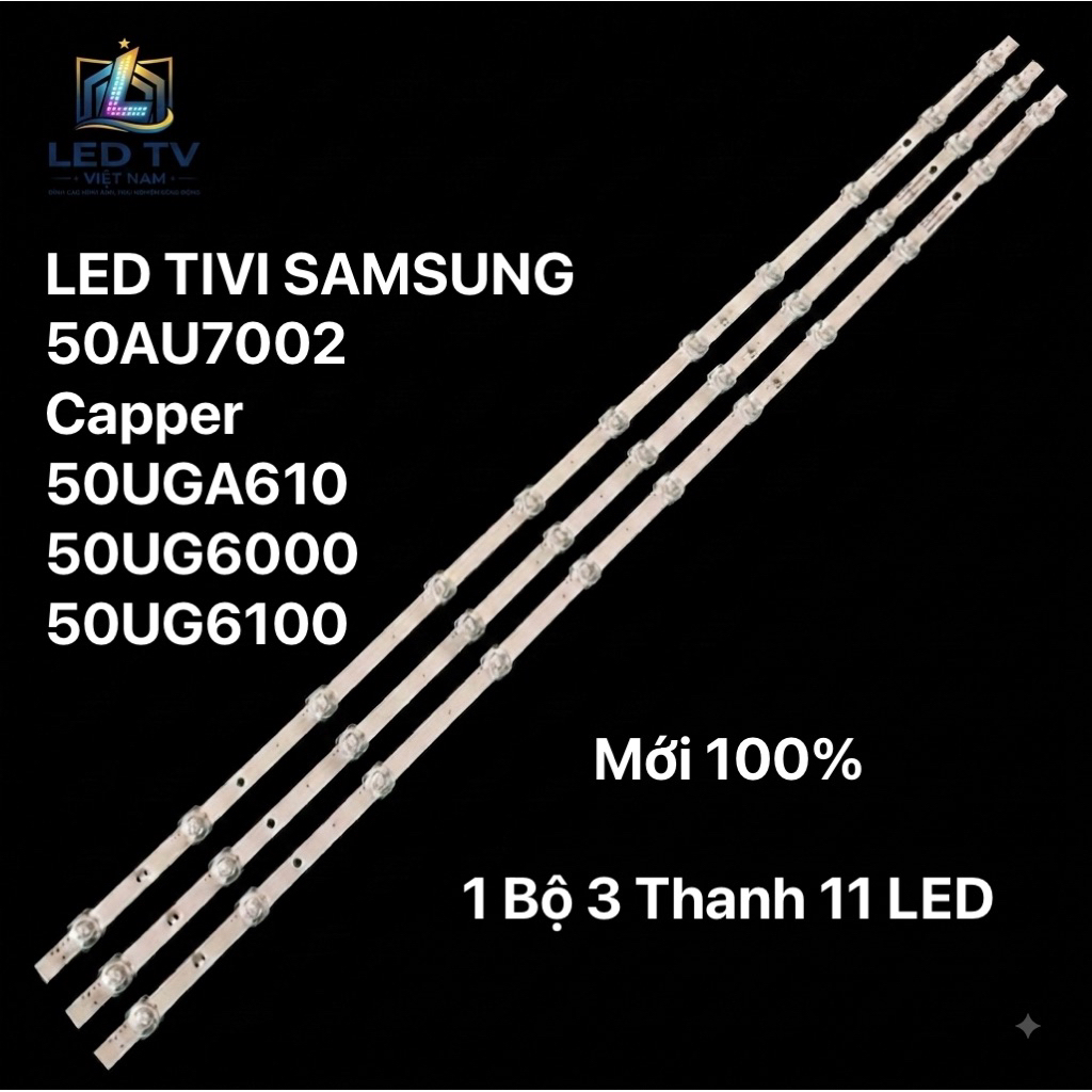 LED TIVI SAMSUNG 50AU7002/ Capper 50UGA610/UG6000/50UG6100/-3 thanh 11 led chạy dòng capper