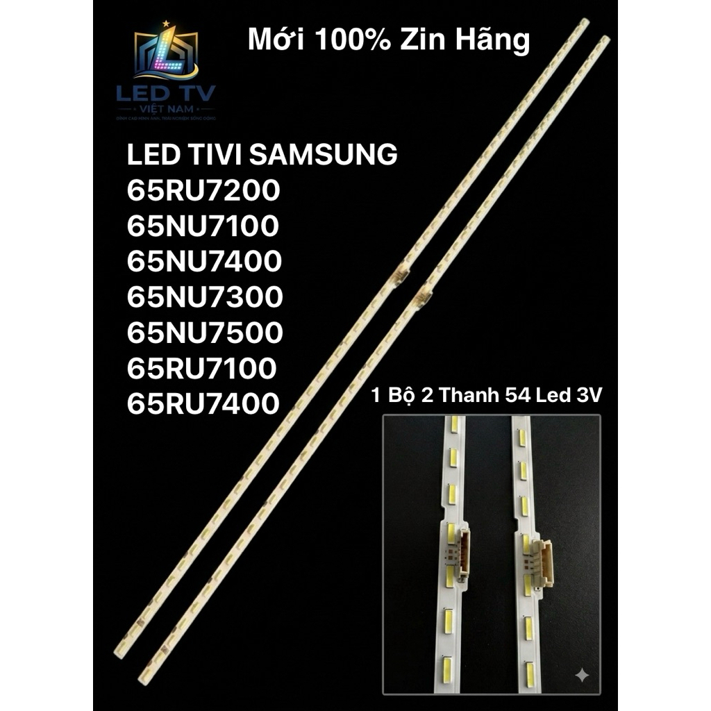 LED TIVI SAMSUNG 65RU7200 / 65NU7100 /65NU7400/65NU7300/65NU7500/65RU/65RU7100/65RU7400/(2 Pes 54 Le