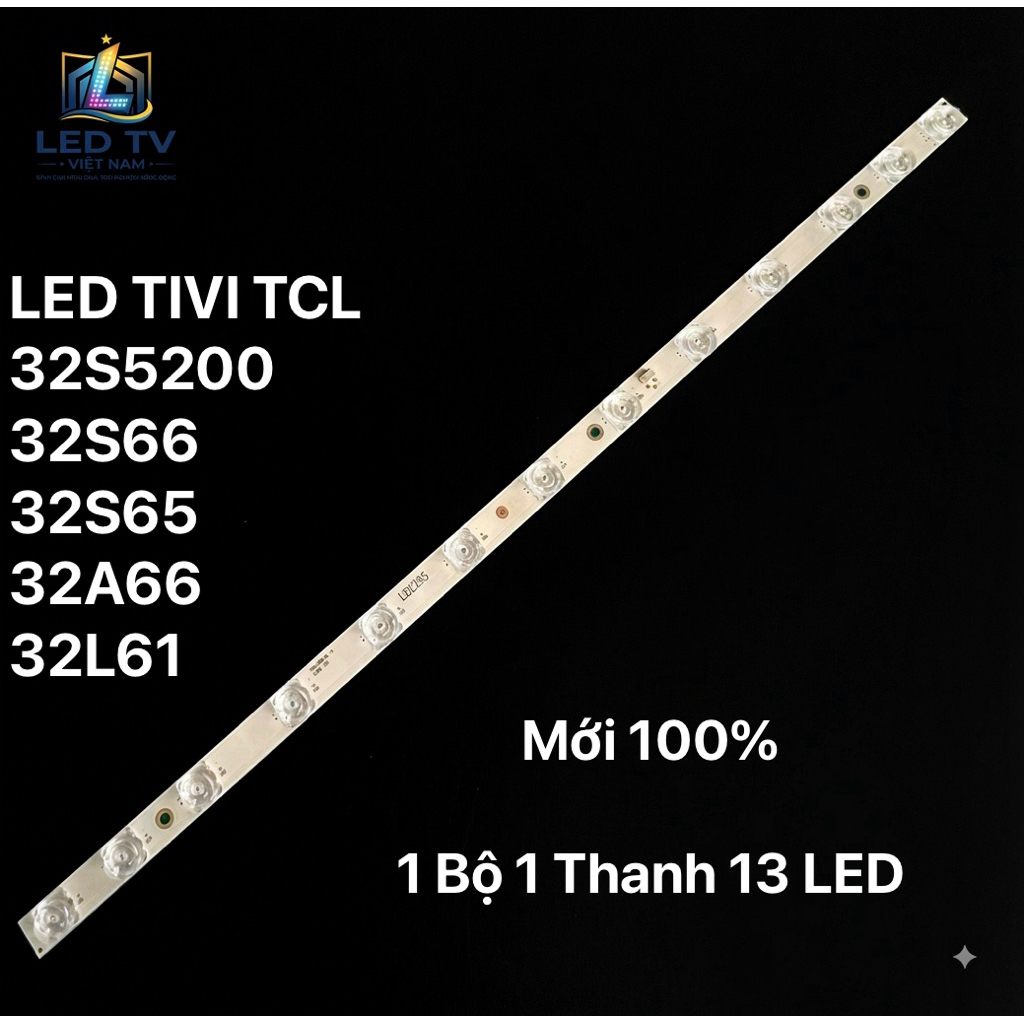 Led TIVI TCL  32S5200 / 32S66 -32S65 -32A66 -32L61 - 32S5200  bộ 1 thanh 13 led