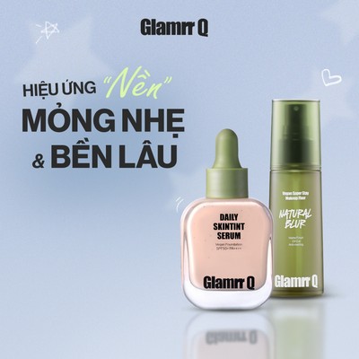 [KOL] Combo Glamrr Q Kem Nền Serum Căng Bóng SkinTint 30ml + Xịt Khóa Nền Fixer Cố Định Thuần Chay 50ml