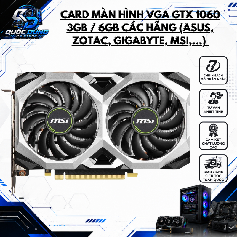 Card Màn Hình VGA GTX 1060 3GB / 6GB Các Hãng (Asus, Zotac, Gigabyte, MsI) - Hàng Chính Hãng