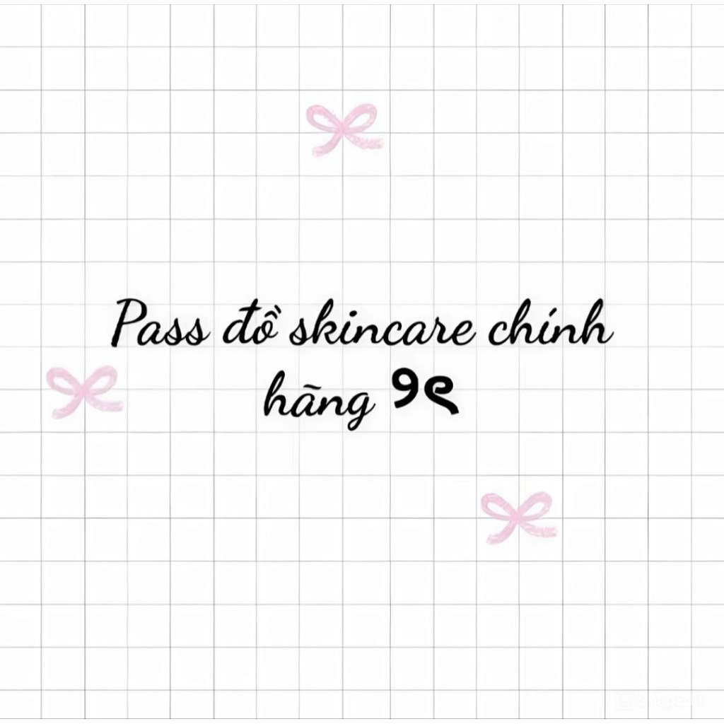 Pass đồ skincare chính hãng (đọc kĩ mô tả)