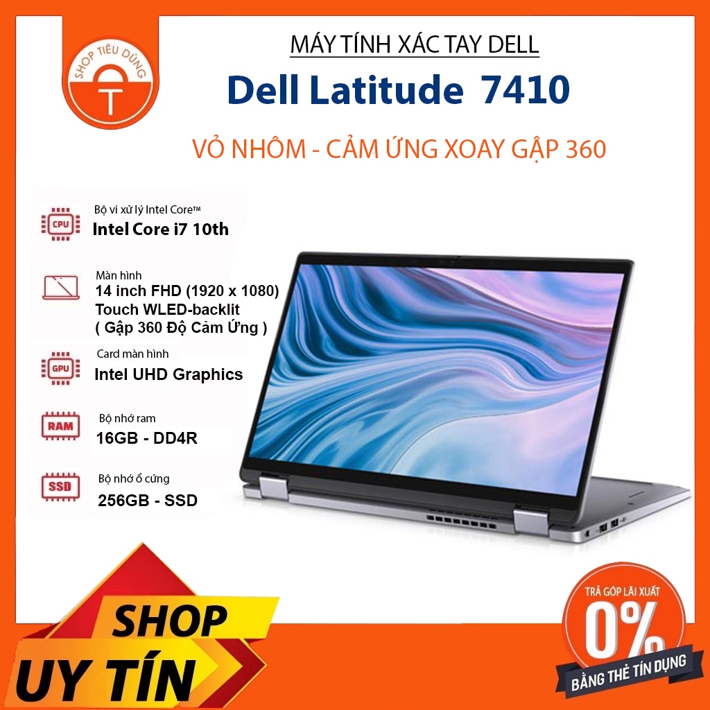 Laptop Dell Latitude 7410 2-in-1 vỏ nhôm i7 10610u-16Gb-Gập 360 Cảm Ứng gập 360 độ 14"