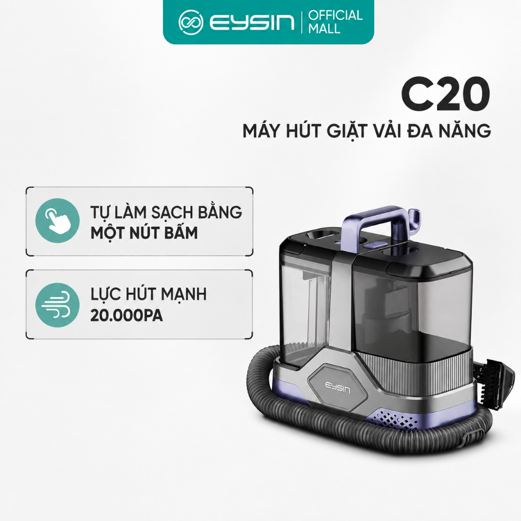 Máy hút giặt EYSIN C20 giặt sofa, Lực hút mạnh 20k PA, Hút ướt và khô, tự làm sạch, Dung tích hơn 2L