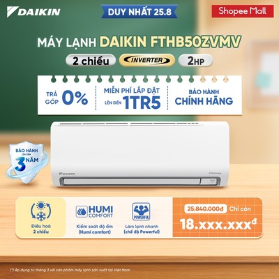 [MIỄN PHÍ LẮP ĐẶT 1TR5] Điều hòa Daikin 2 chiều Inverter 2HP FTHB50ZVMV 18.000 BTU