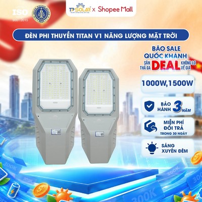 Đèn Phi Thuyền TITAN V1 Năng Lượng Mặt Trời TP SOLAR PRO Siêu Công Suất 1000W, 1500W Chiếu Sáng 350-450m2