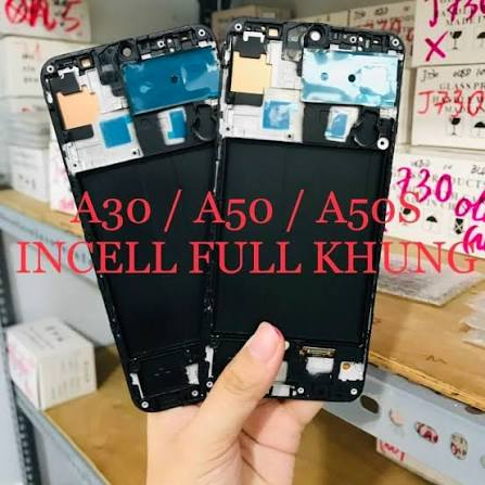 MÀN HÌNH SAMSUNG A30 (A50,A50S) INCELL KHUNG