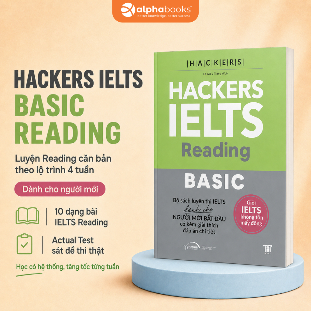 Sách Hackers IELTS Basic Reading - Luyện Reading căn bản theo lộ trình 4 tuần - Alpha Books