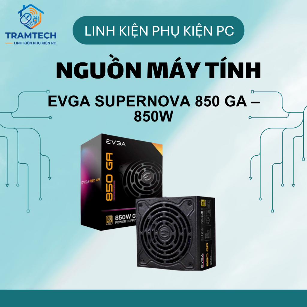 NGUỒN MÁY TÍNH EVGA SUPERNOVA 850 GA – 850W Trạm Tech