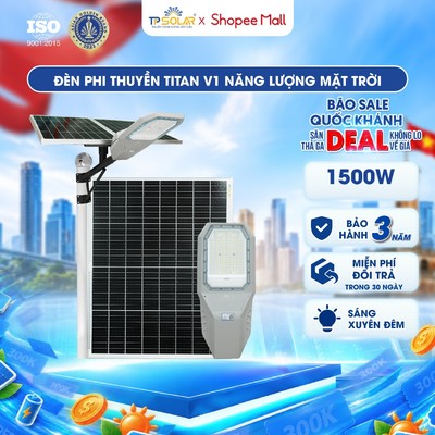 Đèn Đường Năng Lượng Mặt Trời Phi Thuyền TITAN V1 TP SOLAR PRO 1500W Chiếu Sáng 350-450m2, Vỏ Hợp Kim Nhôm
