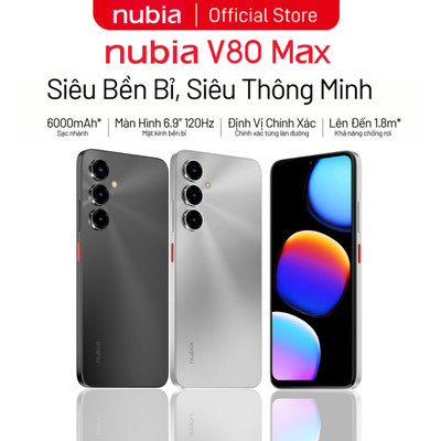 Điện thoại Nubia V70 Max & V80 Max I Hỗ trợ NFC I Pin 6000mAh bền bỉ 4 năm I 6.9"120Hz I Loa kép 3D