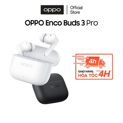 Tai nghe Bluetooth Không dây OPPO Enco Buds 3 Pro | 54 giờ sử dụng | Kháng nước - Hàng chính hãng