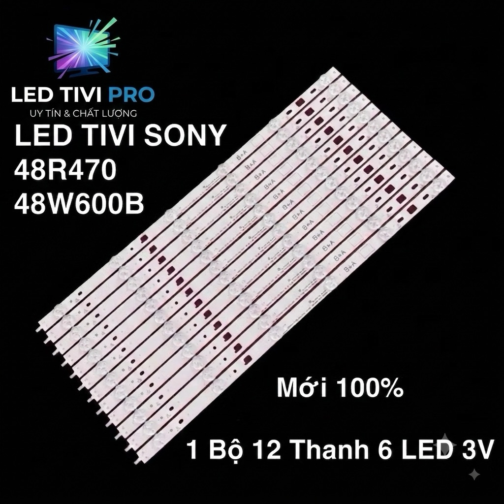 LED  SONY 48R470 / 48W600B / Mới 100% , Bộ Gồm 12 Thanh 6 LED 3V