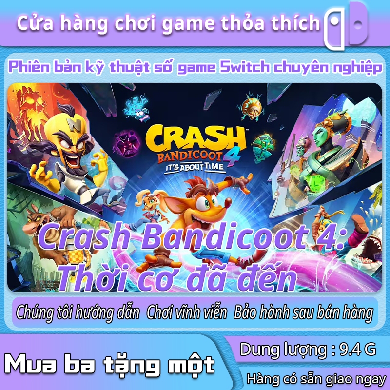 Crash Bandicoot Phần 4: Thời khắc đã đến  Game kỹ thuật số Nintendo Switch - Mua 3 tặng 1 miễn phí