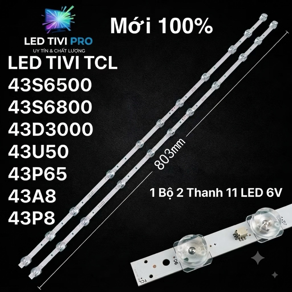 LED  TCL 43S6500 43p65/43D3000/43A8/43P8/43U50/43S6800 Mới 100% 2 thanh 11 led 6V