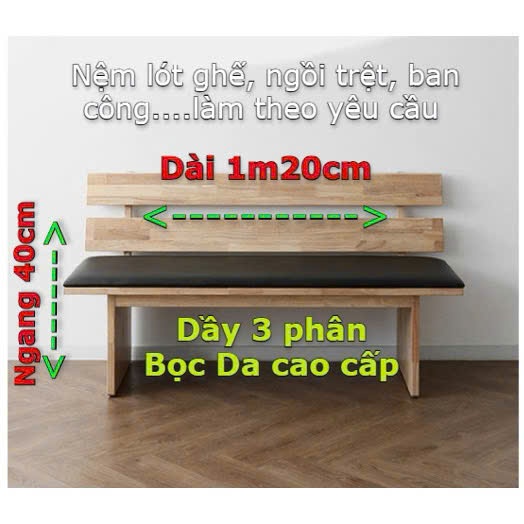 [Chỉ có đệm]  Đệm ghế bọc da kT120 x 40 x 3 cm , đệm ngồi lót ghế