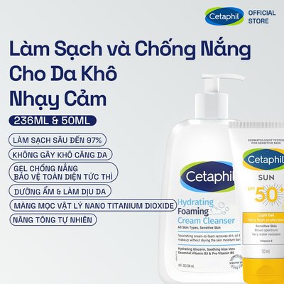 [SVIP] Combo Sữa Rửa Mặt Tạo Bọt Cetaphil Hydrating Foaming Cream Cleanser 236ml + Gel chống nắng Sun SPF 50+ Light Gel