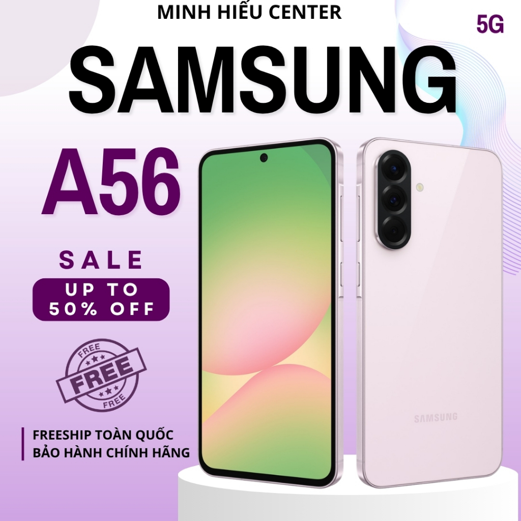 💥 SAMSUNG GALAXY A56 5G - CHIP EXYNOS 1580 MẠNH MẼ, CAMERA 50MP OIS, PIN 5000MAH - HÀNG MỚI VỀ SIÊU 