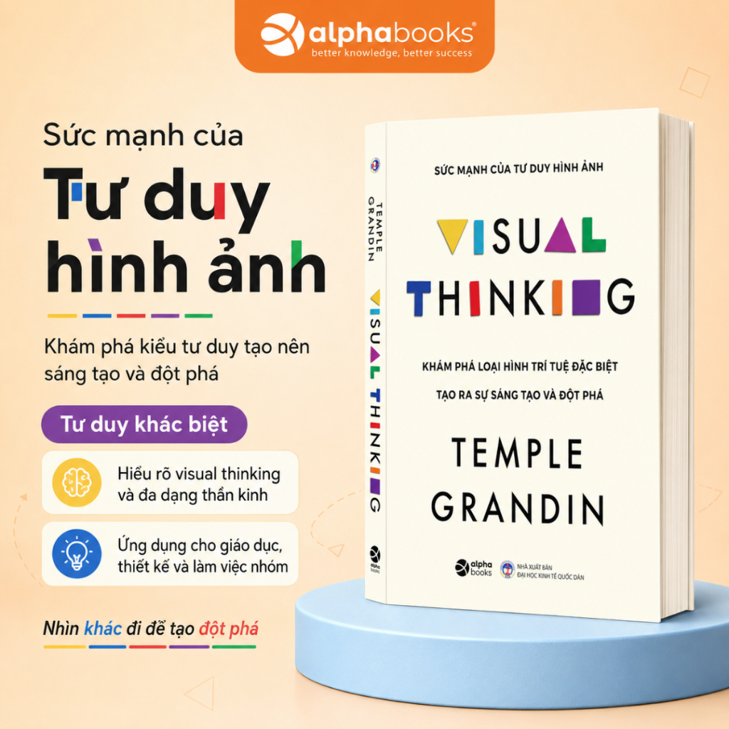 Sách Sức Mạnh Của Tư Duy Hình Ảnh: Visual Thinking -Khám Phá Loại Hình Trí Tuệ Đặc Biệt Tạo Ra Sự Sá