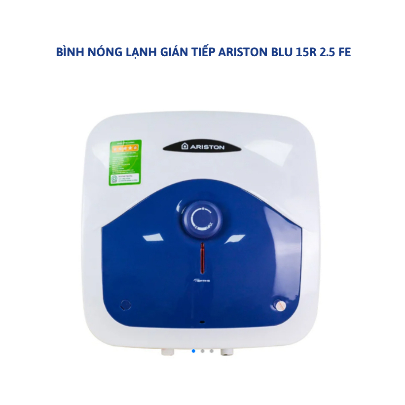 Bình nóng lạnh Ariston 15L 20L 30L, BLU, VITALY, SLIM3 R, SLIM3 RS, máy nước nóng gián tiếp 2500W