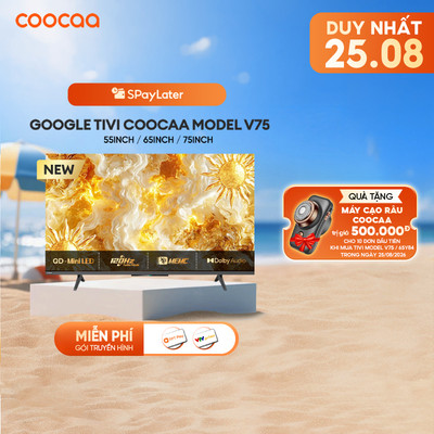 [Miễn phí lắp đặt HN-HCM] [ 55V75 / 65V75 / 75V75 ] Google Smart Tivi COOCAA Model V75 | QD-Mini LED | 55-65-75 inch