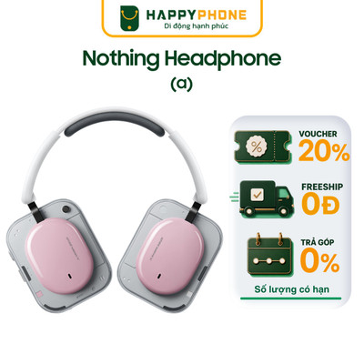 Tai Nghe Chụp Tai Bluetooth Nothing Headphone (a) Không Dây, Chống Ồn ANC, Hi-Res LDAC