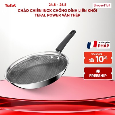 Chảo chiên inox chống dính liền khối Tefal POWER vân thép