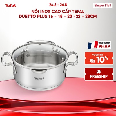 Nồi/ quánh Inox đáy từ Tefal Duetto Plus cao cấp (16cm/18cm/20cm/22cm/24cm/28cm)