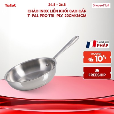 Chảo inox liền khối cao cấp T-fal Pro Tri-Ply