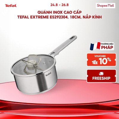 Quánh inox cao cấp Tefal EXTREME E5292304, 18cm, nắp kính