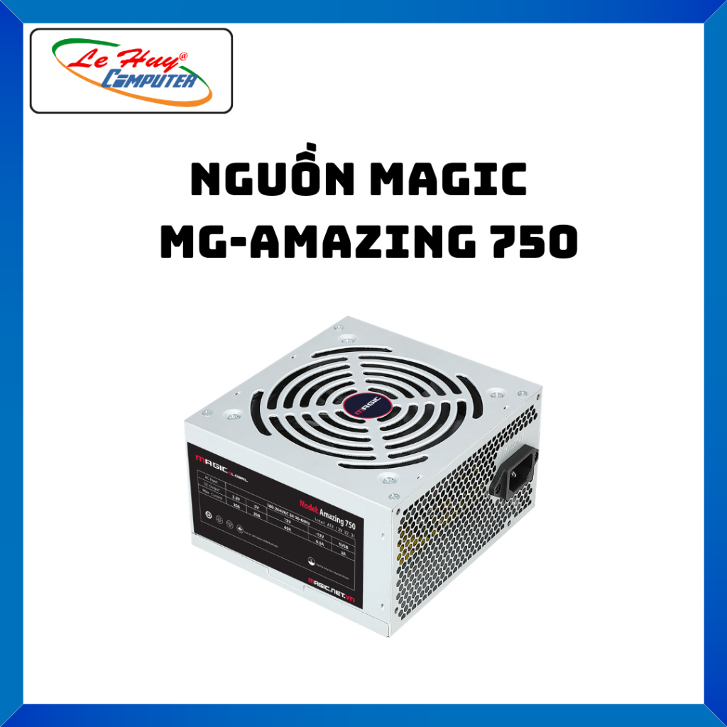 Nguồn Máy Tính MAGIC MG-650X PRO/ MG-750X PRO/ MG-AMAZING 750 - Hàng Chính Hãng