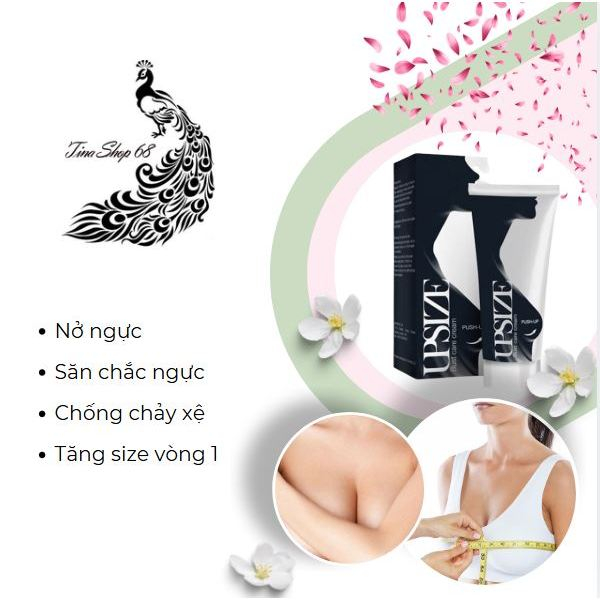 Kem tăng vòng 1 upsize chăm sóc ngực nở ngực hiệu quả săn chắc vòng 1 hồng nhũ hoa tăng size vòng 1
