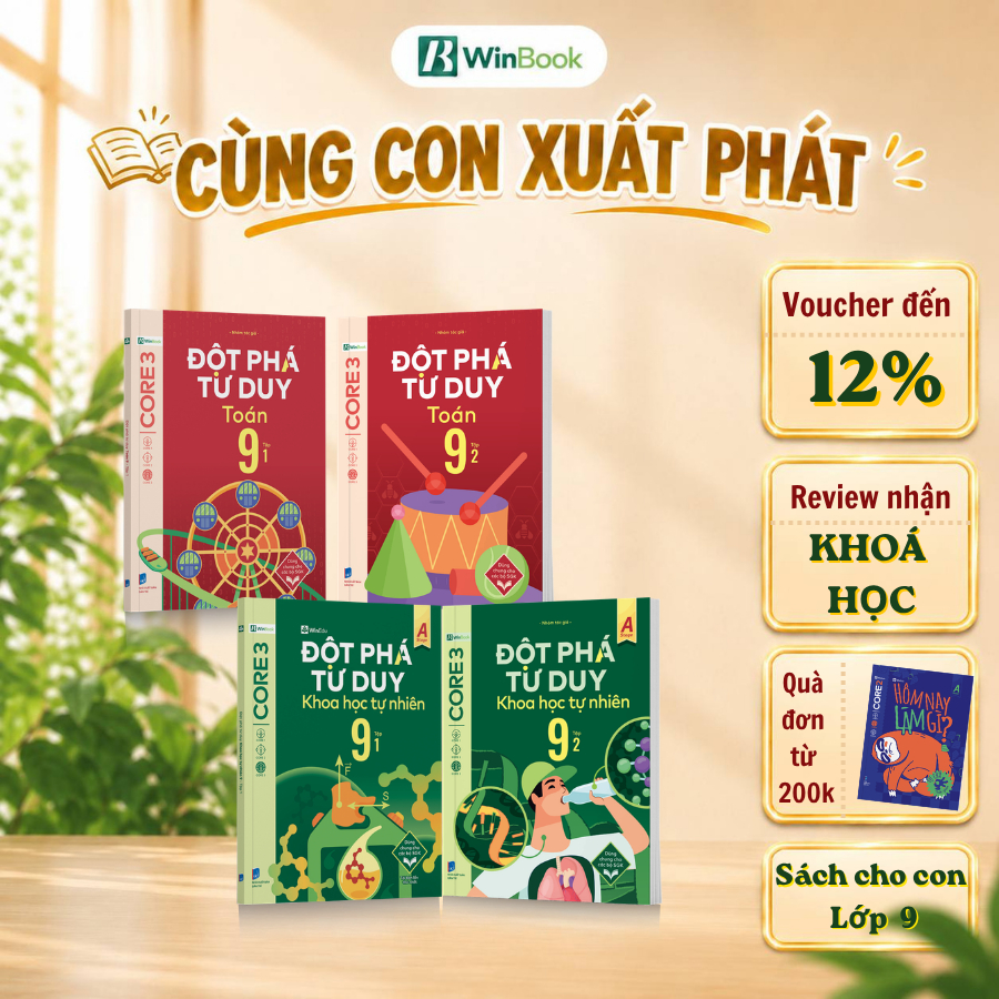 Sách Toán KHTN -  Bộ 4 cuốn sách Đột phá tư duy lớp 9 môn Toán, Khoa học tự nhiên - Giúp con vững nề
